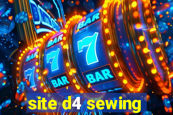 site d4 sewing